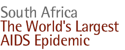 South Africa: The World's Largest AIDS Epidemic 