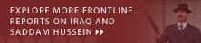 explore more FRONTLINE reports on iraq and saddam hussein