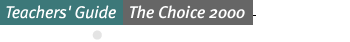 teachers' guide: the choice 2000