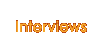 Interviews