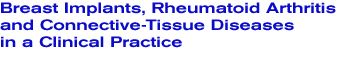 Breast Implants, Rheumatoid Arthritis, and Connective-Tissue Diseases in a Clinical Practice.