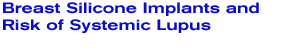 Breast Silicone Implants and Risk of Systemic Lupus