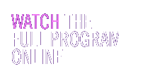 watch the full program online