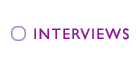 Interviews