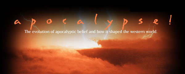 apocalypse!...Examining the roots and evolution of apocalyptic belief and its impact on the whole of Western history