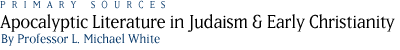 APOCALYPTIC LITERATURE in Judaism and Early Christianity by Professor L. Michael White