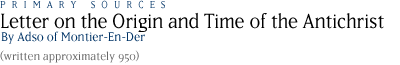 Letter on the Origin and Time of the Antichrist by Adso of Montier-En-Der  (written approx 950)