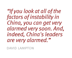 If you look at all of the factors of instability in China, you can get very alarmed very soon. And, indeed, China's leaders are very alarmed.