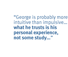 George is probably more intuitive than impulsive what he trusts is his personal experience, not some study...  