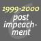 1999-2000: post-impeachment