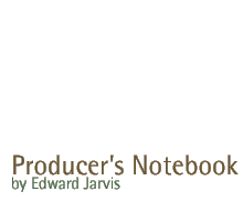 producer's notebook by Edward Jarvis