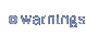 warnings