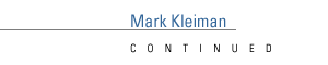 Mark Kleiman: continued