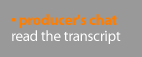 producer's chat - read the transcript