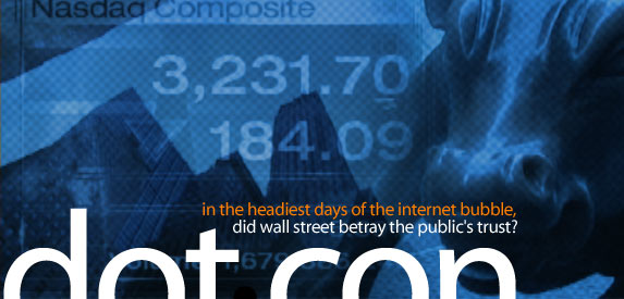 dot con:  in the last days of the internet bubble did wall street betray the public's trust?