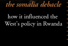 the somalia debacle: how it influenced the West's policy in Rwanda