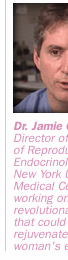 Dr. Jamie Grifo is Director of the Division of Reproductive Endocrinology at New York University Medical Center.  He is working on a revolutionary new technique that could someday rejuvenate an older woman's eggs.