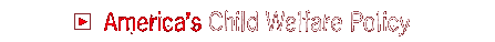 America's Child Welfare Policy