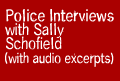 police interviews with sally schofield (with audio excerpts)