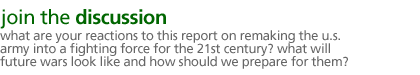 discussion: what are your reactions to this report on remaking the u.s. army into a fighting force for the 21st century? what will future wars look like and how should we prepare for them?