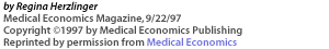 by Regina Herzlinger Medical Economics Magazine, 9/22/97: Copyright (c) 1997 by Medical Economics Publishing Reprinted by permission from Medical Economics