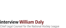 William Daly: Chief Legal Counsel for the National Hockey League