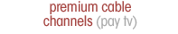 premium cable channels (pay tv)