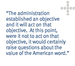 The administration established an objective and it will act on that objective.  At this point, were it not to act on that objective, it would certainly raise questions about the value of the American word. 