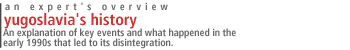 An explanation of key events and what happened in the early 1990s that led to its disintegration.