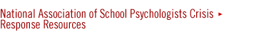 National Association of School Psychologists Crisis Response Resources