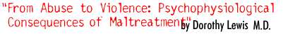 link to: From Abuse to Violence:  Psychophysiological Causes of Maltreatment