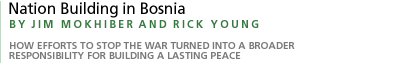 NATION BUILDING IN BOSNIA How efforts to stop the war turned into a broader responsiblility for building a lasting peace by rick young and jim mokhiber