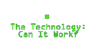 the technology: can it work?