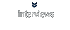 interviews