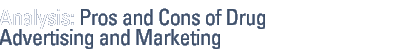 Pros and Cons of Drug Advertising and Marketing