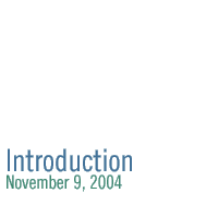 Introduction: November 9, 2004