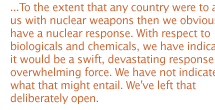 The DoD concluded recently that the biological warfare threat was  one area in which the US has found itself to be the most vulnerable. This was said repeatedly at a symposium on the subject  held in Atlanta, Georgia, in March 1998. More than 2,000 delegates from 70 countries were present, many of them military officers. 