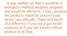 The DoD concluded recently that the biological warfare threat was  one area in which the US has found itself to be the most vulnerable. This was said repeatedly at a symposium on the subject  held in Atlanta, Georgia, in March 1998. More than 2,000 delegates from 70 countries were present, many of them military officers. 