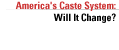 America's Caste System: Will It Change?