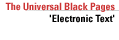 The Universal Black Pages: 'Electronic Text'