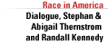 Race in America- Dialogue, Stephan & Abigail Thernstrom and Randall Kennedy