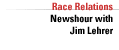 Race Relations - Newshour with Jim Lehrer