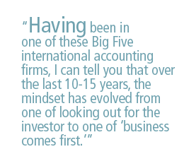 Having been in one of these Big Five international accounting firms, I can tell you that over the last 10-15 years, the mindset has evolved from one of looking out for the investor to one of 'business comes first.'