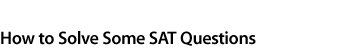 how to solve some sat questions