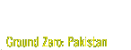 ground zero: pakistan