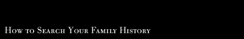 How to Search Your Family History