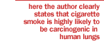 Here the author clearly states that cigarette smoke is highly likely to be carcinogenic in human lungs.