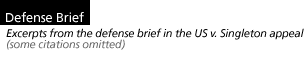 Defense Brief Excerpts from the defense brief in the US v. Singleton appeal (some citations omitted)