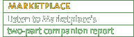 Listen to Marketplace's Two-part companion report