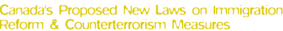 Canada's Proposed New Laws on Immigration Reform and Counterterrorism Measures